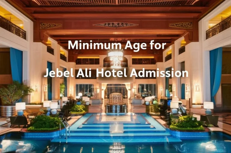 حداقل سن پذیرش در هتل جبل علی چقدر است؟ [راهنمای جامع]